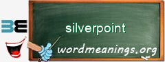 WordMeaning blackboard for silverpoint